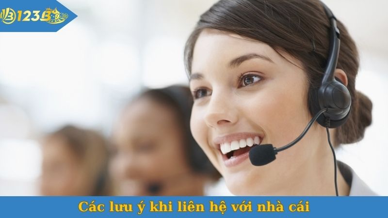 Các lưu ý khi liên hệ với nhà cái