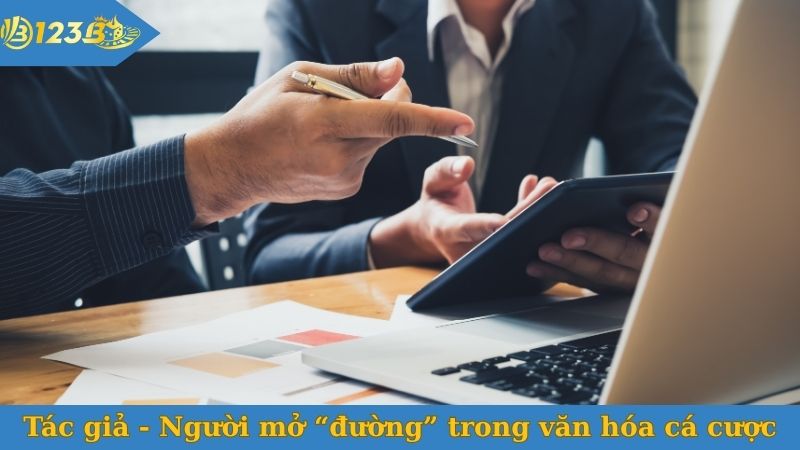 Tác giả 123B - Người mở “đường” trong văn hóa cá cược