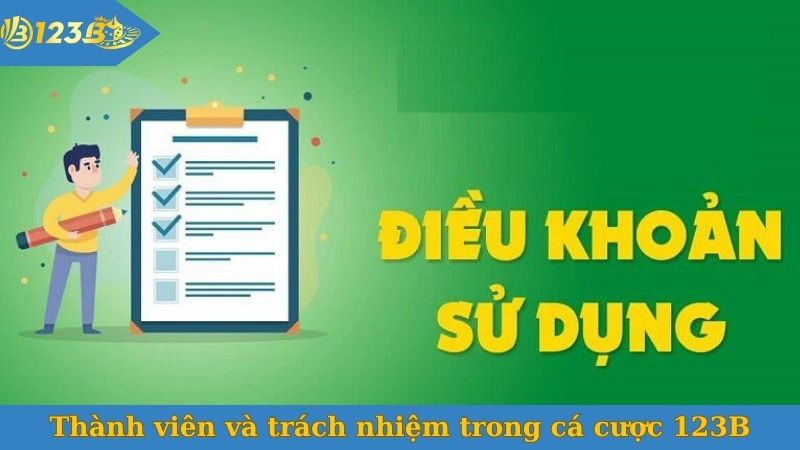Thành viên và trách nhiệm trong cá cược 123B