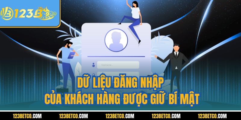 Dữ liệu đăng nhập của khách hàng được giữ bí mật
