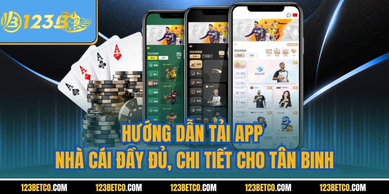 Hướng dẫn tải app nhà cái đầy đủ, chi tiết cho tân binh