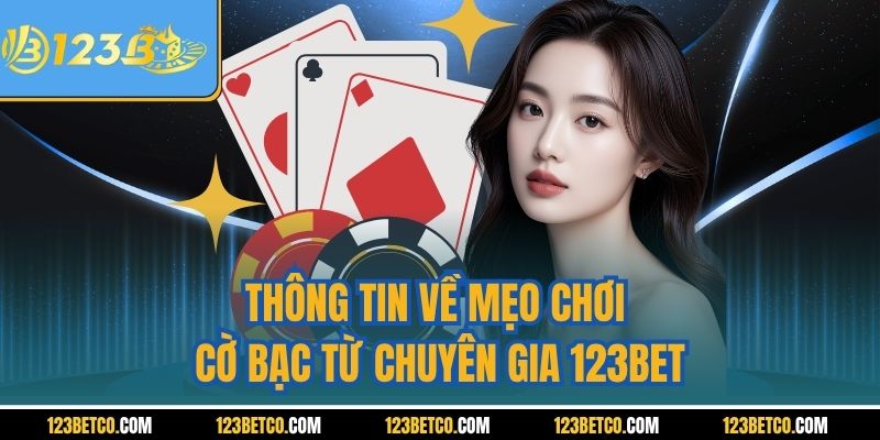 Thông tin về mẹo chơi cờ bạc từ chuyên gia 123BET