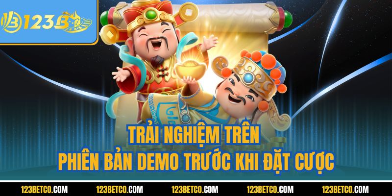 Trải nghiệm trên phiên bản demo trước khi đặt cược
